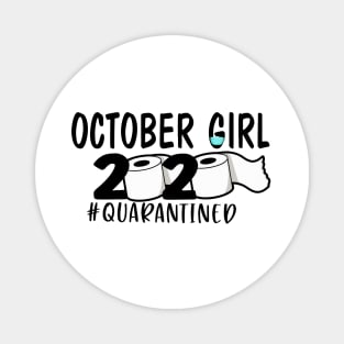 Funny October Girl Quarantined 2020 Gift Lover Magnet